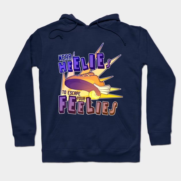 Wear Heelies to escape your Feelies Hoodie by ZBR